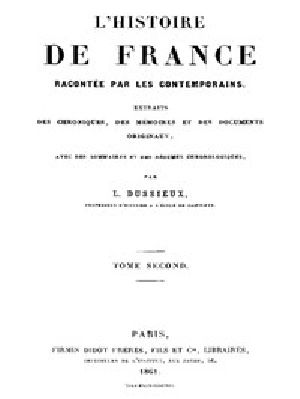 [Gutenberg 44504] • L'Histoire de France racontée par les Contemporains (Tome 2/4) / Extraits des Chroniques, des Mémoires et des Documents originaux, avec des sommaires et des résumés chronologiques